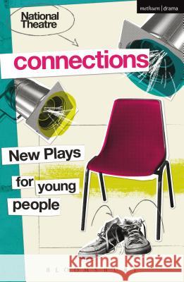 National Theatre Connections: Plays for Young People: Drama, Baby; Hood; The Boy Preference; The Edelweiss Pirates; Follow, Follow; The Accordion Sh Anthony Banks 9781474237680 