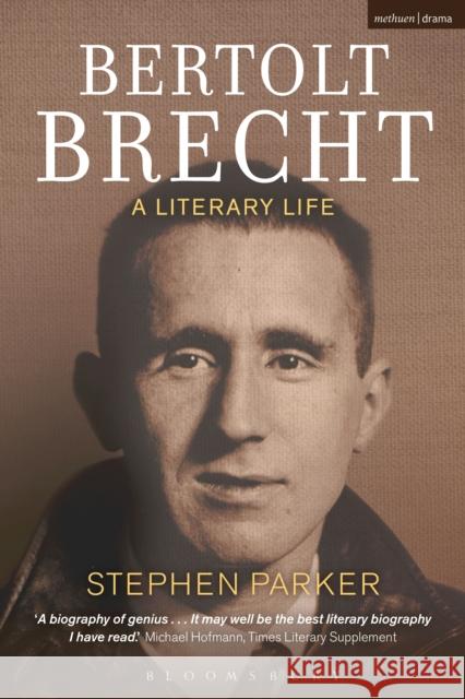 Bertolt Brecht: A Literary Life Stephen, LL.B . Parker 9781474240000 Methuen Publishing