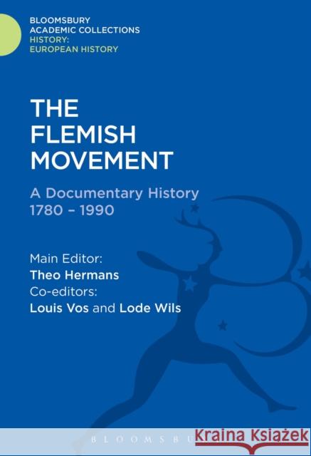 The Flemish Movement: A Documentary History 1780-1990 Theo Hermans 9781474241434 Bloomsbury Academic