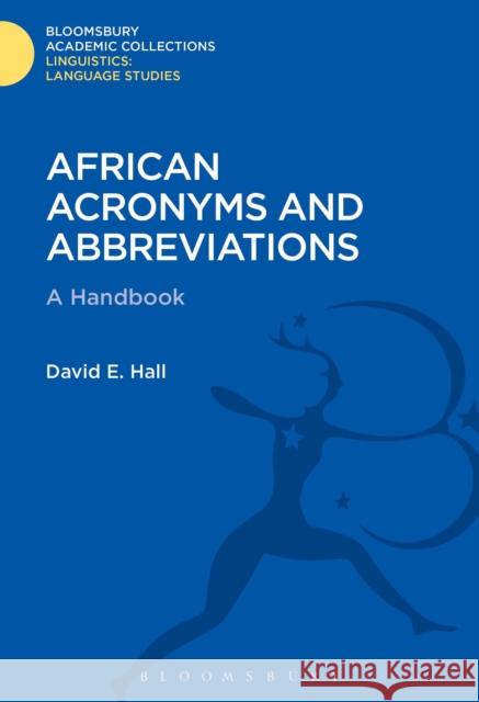 African Acronyms and Abbreviations David E. Hall David E. Hall 9781474247252 Bloomsbury Academic