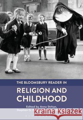 The Bloomsbury Reader in Religion and Childhood Anna Strhan Stephen, LL.B . Parker Susan Ridgely 9781474251105