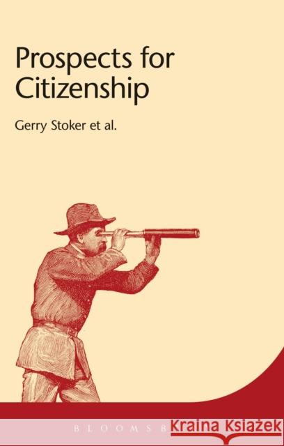 Prospects for Citizenship Gerry Stoker 9781474252898 Bloomsbury Academic