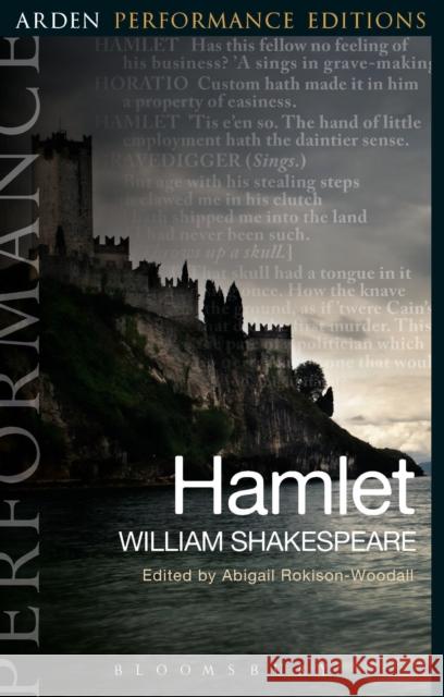 Hamlet: Arden Performance Editions Shakespeare, William 9781474253888 Bloomsbury Publishing PLC