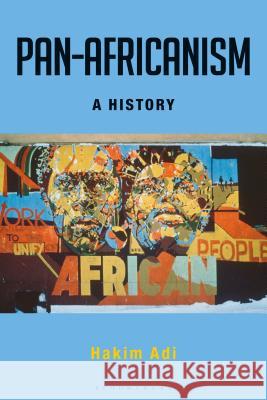 Pan-Africanism: A History Hakim Adi 9781474254281 Bloomsbury Academic