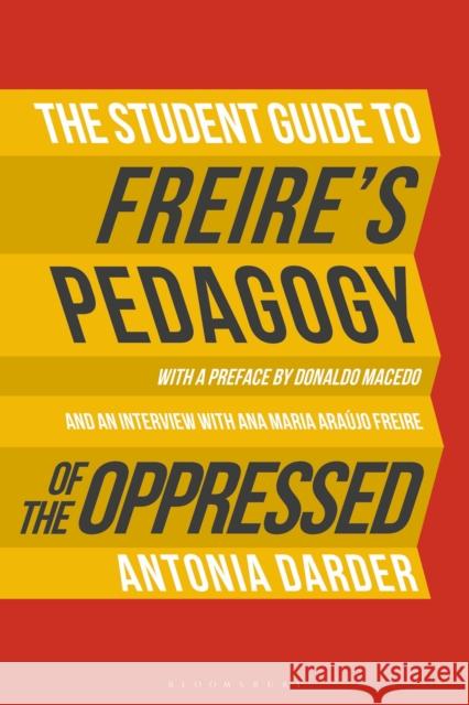 The Student Guide to Freire's 'Pedagogy of the Oppressed' Darder, Antonia 9781474255622