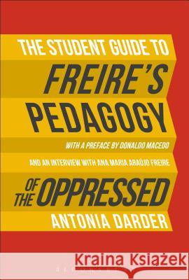 The Student Guide to Freire's 'Pedagogy of the Oppressed' Darder, Antonia 9781474255660