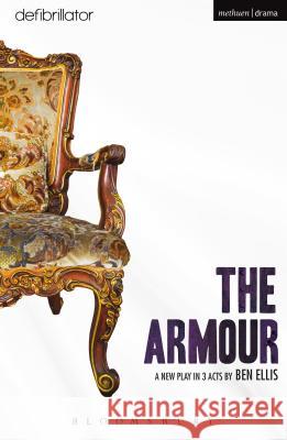 The Armour Ben Ellis 9781474256131 Bloomsbury Academic Methuen