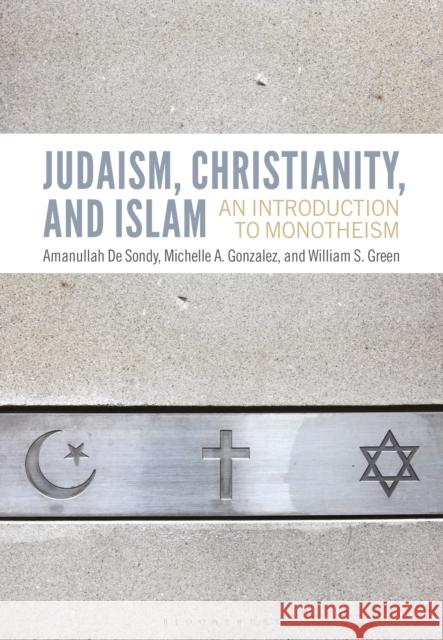 Judaism, Christianity, and Islam: An Introduction to Monotheism de Sondy, Amanullah 9781474257251