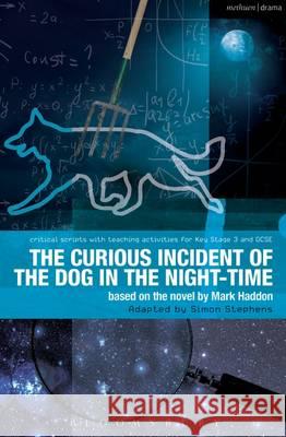 The Curious Incident of the Dog in the Night-Time: The Play Mark Haddon, Simon Stephens 9781474260497 Bloomsbury Academic (JL)