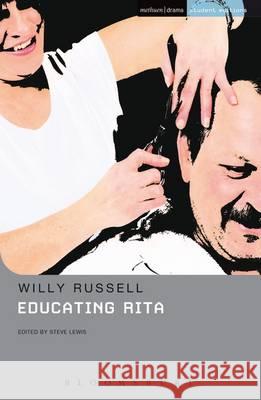 Educating Rita Willy Russell (Playwright, UK), Steve Lewis 9781474260596