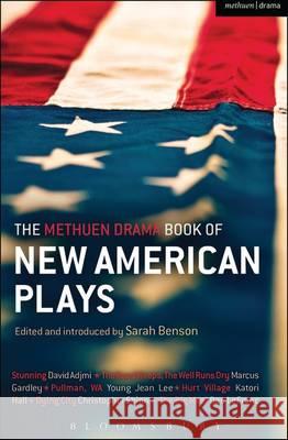 The Methuen Drama Book of New American Plays: Stunning; The Road Weeps, the Well Runs Dry; Pullman, WA; Hurt Village; Dying City; The Big Meal David Adjmi, Marcus Gardley, Young Jean Lee 9781474260626 Bloomsbury Academic (JL)