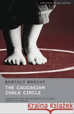 The Caucasian Chalk Circle Bertolt Brecht, W. H. Auden, James Stern, Tania Stern, Hugh Rorrison 9781474260930