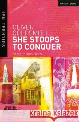 She Stoops to Conquer Oliver Goldsmith 9781474261166 Bloomsbury Academic (JL)