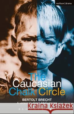 The Caucasian Chalk Circle Bertolt Brecht 9781474261425 Bloomsbury Academic (JL)
