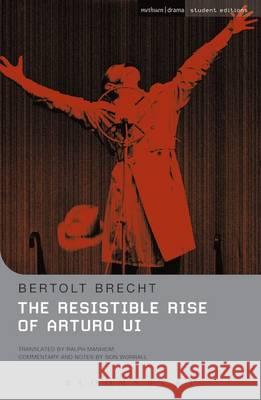 The Resistible Rise of Arturo Ui Bertolt Brecht 9781474261531 Bloomsbury Academic (JL)