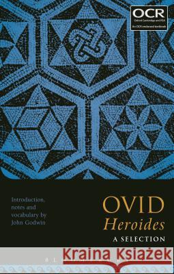 Ovid Heroides: A Selection John Godwin 9781474265904 Bloomsbury Academic