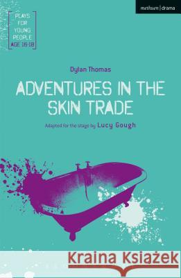 Adventures in the Skin Trade: An Anti-Faustian Tale of Seven Deadly Skins Lucy Gough   9781474269513 Bloomsbury Academic