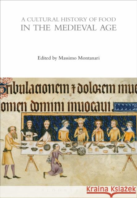 A Cultural History of Food in the Medieval Age   9781474269919 Bloomsbury Academic