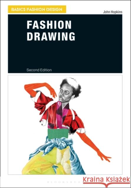 Fashion Drawing John Hopkins 9781474270106 Bloomsbury Visual Arts