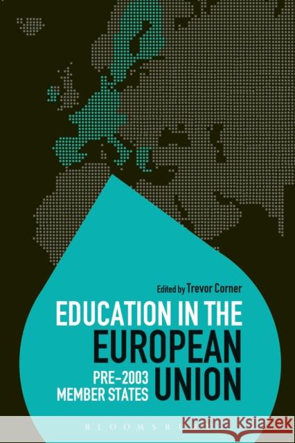 Education in the European Union: Pre-2003 Member States Trevor Corner Colin Brock 9781474270571