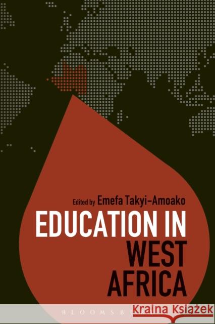 Education in West Africa Dr Emefa Takyi-Amoako (University of Oxford, UK), Dr Colin Brock (University of Durham, UK) 9781474270618