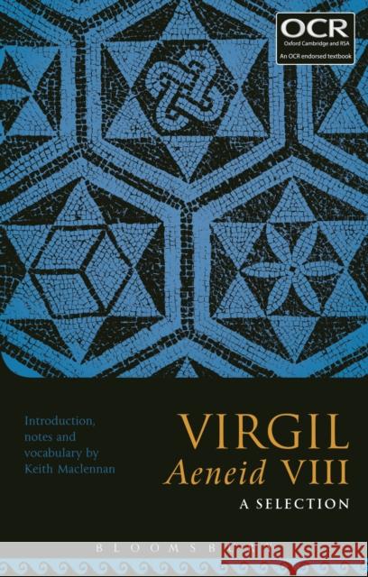 Virgil Aeneid VIII: A Selection Keith MacLennan 9781474271905 Bloomsbury Academic