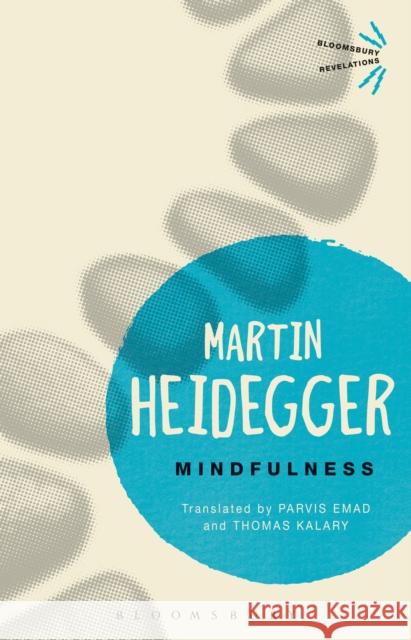 Mindfulness Martin Heidegger Parvis Emad Thomas Kalary 9781474272056 Bloomsbury Academic