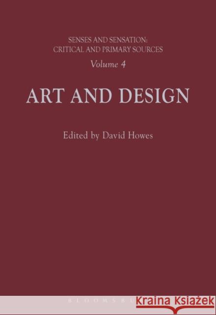 Senses and Sensation: Vol 4: Art and Design David Howes   9781474274043 Bloomsbury Academic
