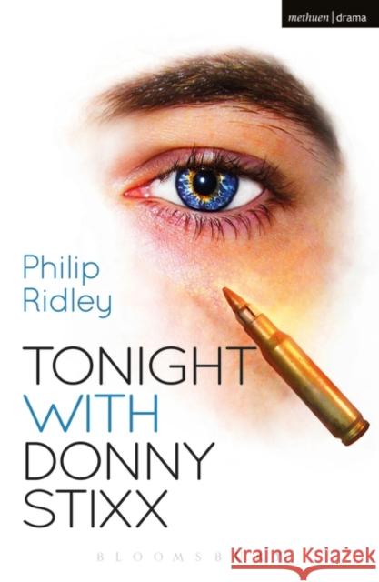 Tonight with Donny Stixx Philip Ridley   9781474275248 Bloomsbury Academic