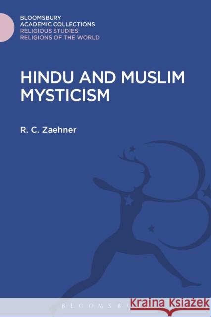 Hindu and Muslim Mysticism R. C. Zaehner 9781474280778 Bloomsbury Academic