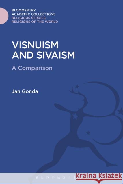 Visnuism and Sivaism: A Comparison J. Gonda 9781474280808 Bloomsbury Academic