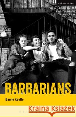 Barbarians Barrie Keeffe 9781474282253