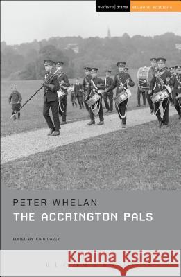 The Accrington Pals Peter Whelan John Davey 9781474285667 Methuen Publishing