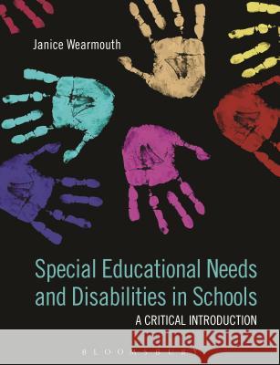 Special Educational Needs and Disabilities in Schools: A Critical Introduction Dr Janice Wearmouth (University of Bedfordshire, UK) 9781474287623