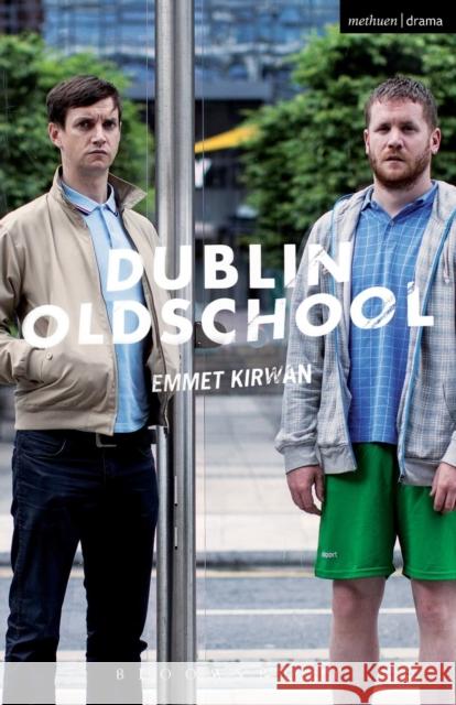 Dublin Oldschool Emmet Kirwan 9781474290753 Methuen Publishing