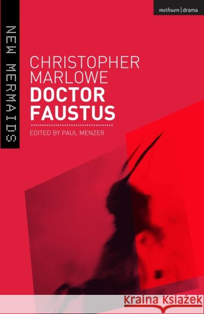Doctor Faustus Christopher Marlowe Paul Menzer 9781474295178 Bloomsbury Publishing PLC