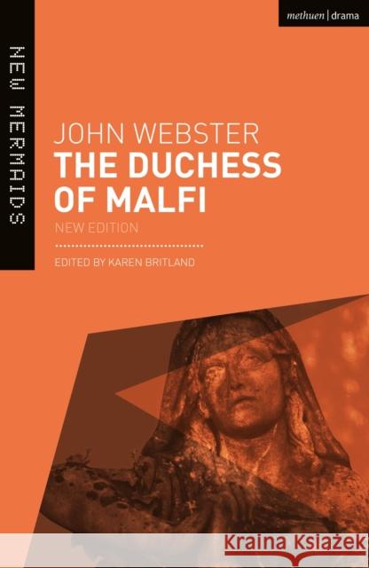 The Duchess of Malfi John Webster Karen Britland 9781474295673