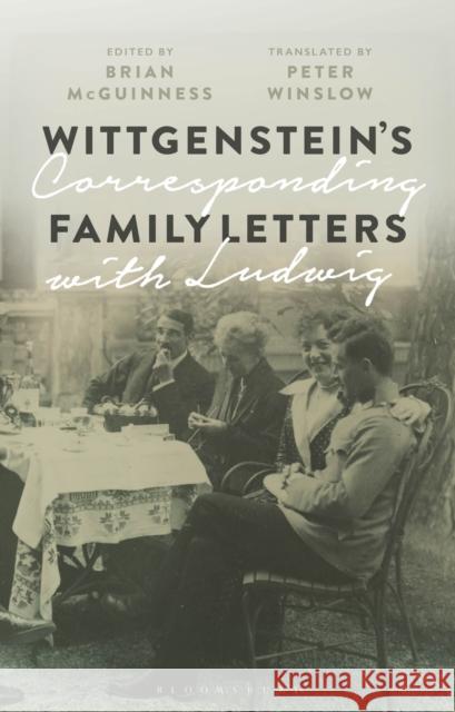 Wittgenstein's Family Letters: Corresponding with Ludwig McGuinness, Brian 9781474298131 Bloomsbury Academic
