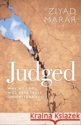 Judged: The Value of Being Misunderstood Ziyad Marar 9781474298636 Bloomsbury Academic