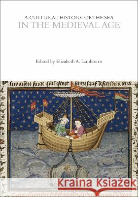 A Cultural History of the Sea in the Medieval Age Margaret Cohen (Stanford University, USA   9781474299022 Bloomsbury Academic