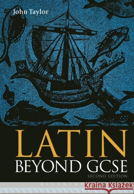 Latin Beyond GCSE John Taylor 9781474299831