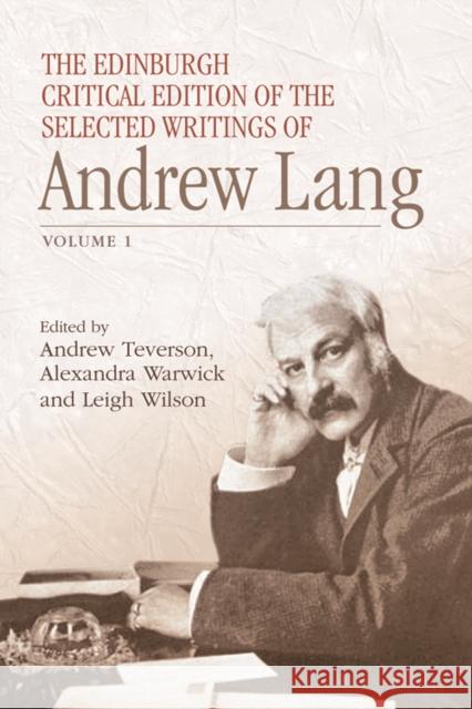 The Edinburgh Critical Edition of the Selected Writings of Andrew Lang: Volume 1 & 2 Lang, Andrew 9781474400251 Edinburgh University Press