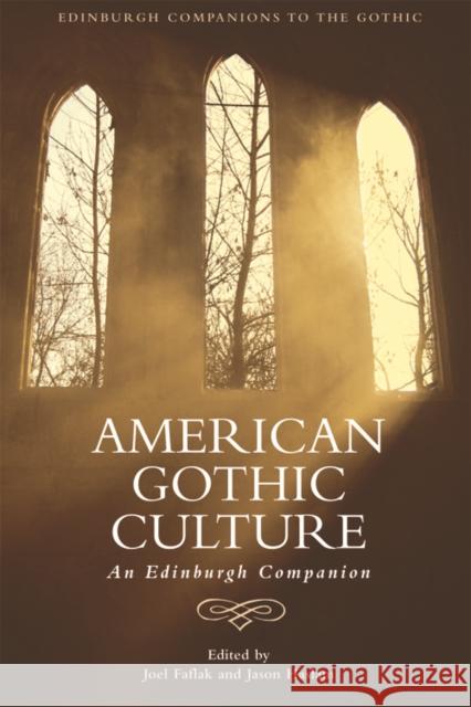 American Gothic Culture: An Edinburgh Companion Sears John Haslam Ja                     Jason Haslam Joel Faflak 9781474401616