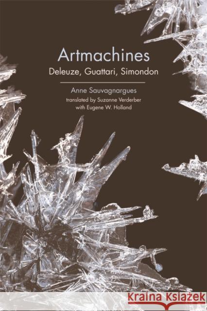 Artmachines: Deleuze, Guattari, Simondon Verde Sauvagnargues Anne Sauvagnargues Suzanne Verderber 9781474402538 Edinburgh University Press