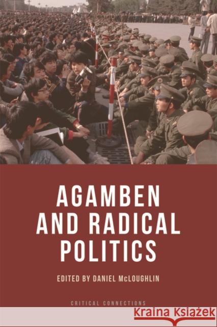 Agamben and Radical Politics Daniel McLoughlin 9781474402644 Edinburgh University Press