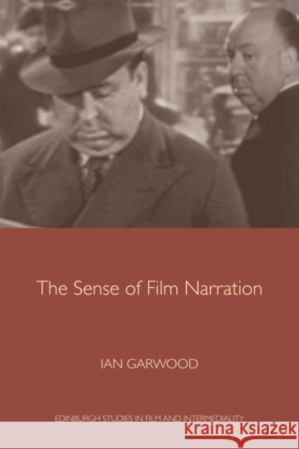 The Sense of Film Narration Ian Garwood 9781474402781 Edinburgh University Press