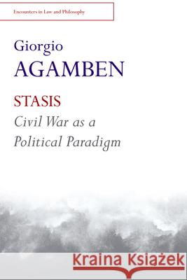 STASIS: Civil War as a Political Paradigm Giorgio Agamben, Nicholas Heron 9781474403078 Edinburgh University Press