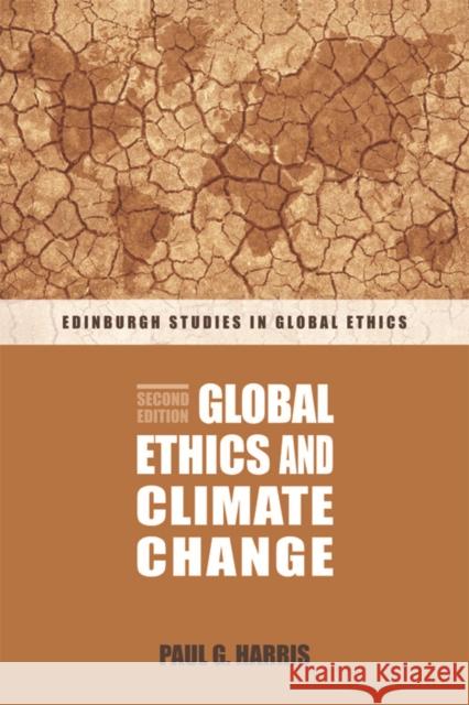 Global Ethics and Climate Change Paul G. Harris 9781474403993 Edinburgh University Press