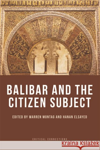 Balibar and the Citizen Subject Warren Montag Hanan Elsayed 9781474404211 Edinburgh University Press