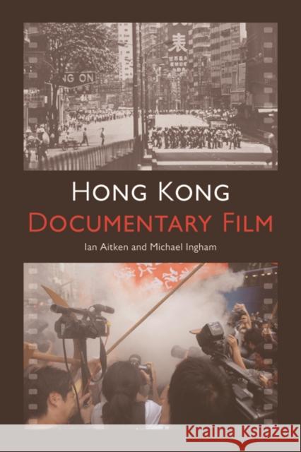 Hong Kong Documentary Film Ian Aitken, Michael Ingham 9781474405591 Edinburgh University Press